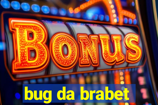bug da brabet